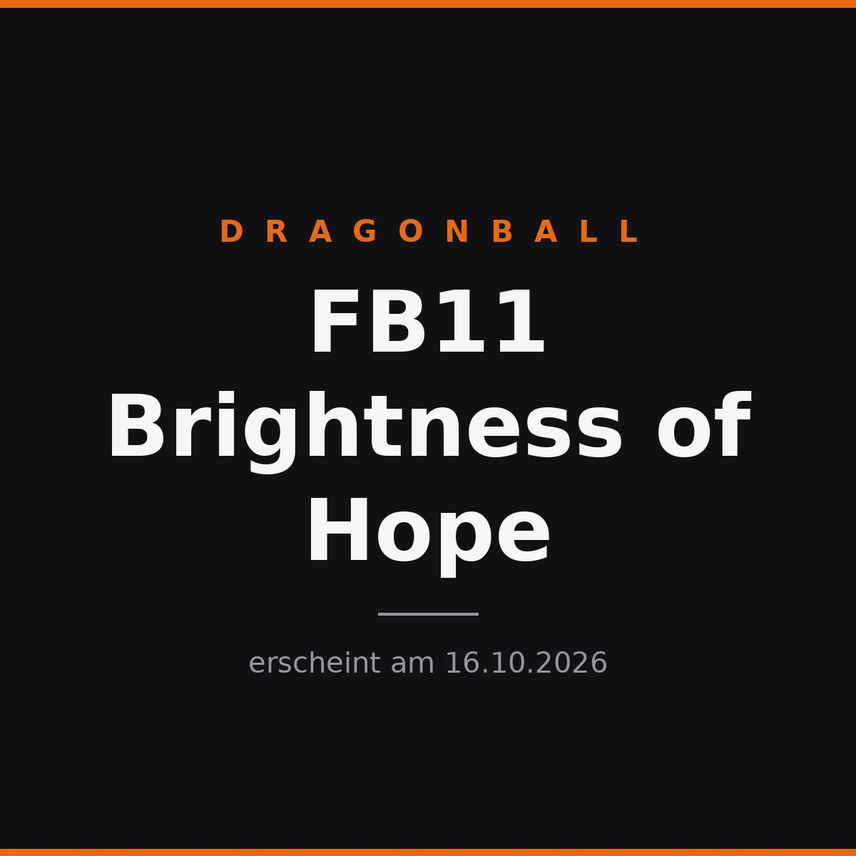 Dragon Ball Fusion World FB11 Brightness of Hope Display Englisch